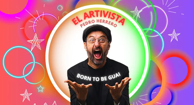 Pedro Herrero - El Artivista: Born to be Guai - No recomendado a menores de 16 años | Aquitània Teatre